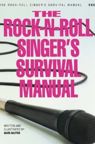 Cover of The Rock-N-Roll Singer's Survival Manual
