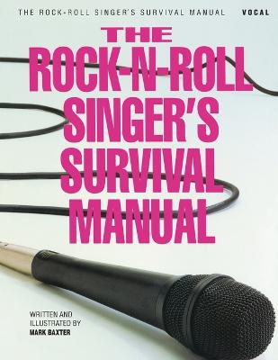 Book cover for The Rock-N-Roll Singer's Survival Manual