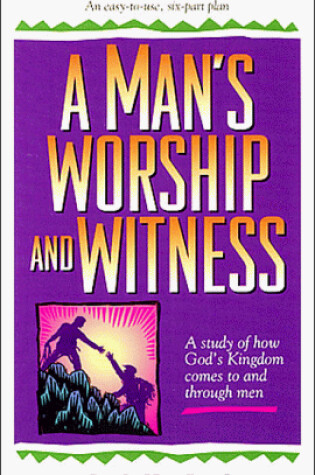 Cover of A Man's Worship and Witness