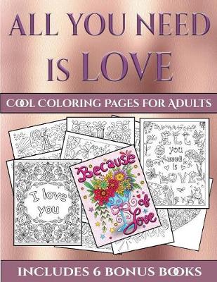 Cover of Cool Coloring Pages for Adults (All You Need is Love)