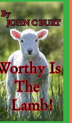 Book cover for Worthy Is The Lamb!