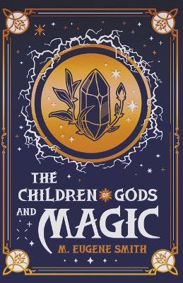 Book cover for The Children of Gods and Magic