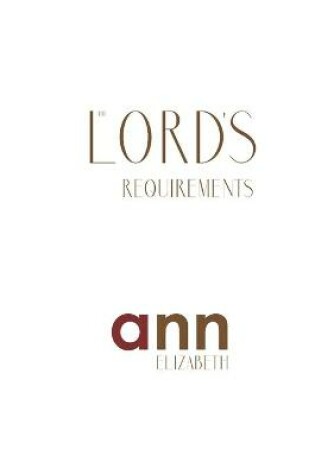 Cover of The Lord's Requirements - Ann Elizabeth