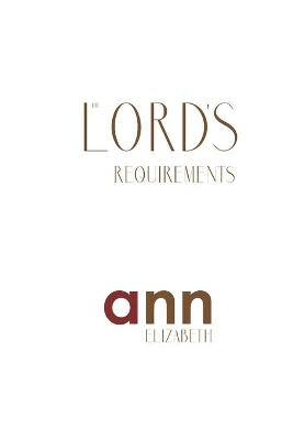 Book cover for The Lord's Requirements - Ann Elizabeth