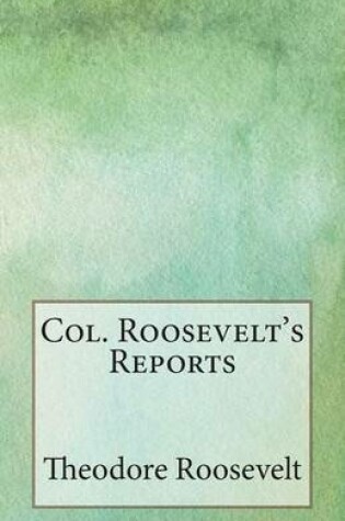 Cover of Col. Roosevelt's Reports