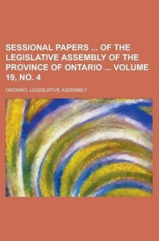 Cover of Sessional Papers of the Legislative Assembly of the Province of Ontario Volume 19, No. 4