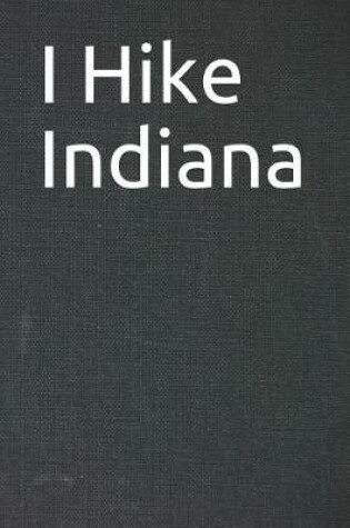 Cover of I Hike Indiana