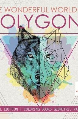 Cover of The Wonderful World of Polygons Animal Edition Coloring Books Geometric Patterns