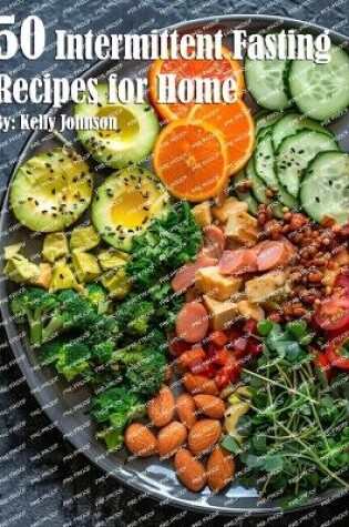 Cover of 50 Intermittent Fasting Recipes for Home