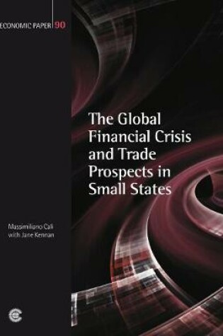 Cover of The Global Financial Crisis and Trade Prospects in Small States