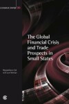 Book cover for The Global Financial Crisis and Trade Prospects in Small States