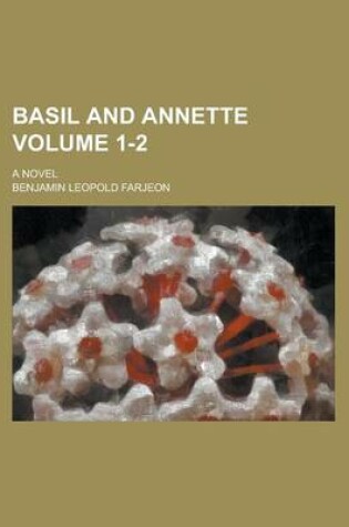 Cover of Basil and Annette; A Novel Volume 1-2