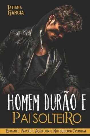 Cover of Homem Durão e Pai Solteiro