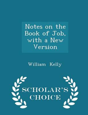 Book cover for Notes on the Book of Job, with a New Version - Scholar's Choice Edition