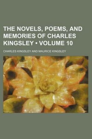 Cover of The Novels, Poems, and Memories of Charles Kingsley (Volume 10)