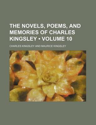 Book cover for The Novels, Poems, and Memories of Charles Kingsley (Volume 10)