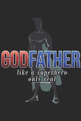 Book cover for Godfather Like A Superhero Only Real