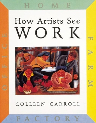 Book cover for How Artists See Work: Farm Factory Home Office