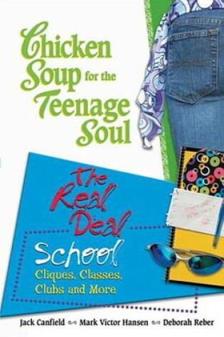 Cover of Chicken Soup for the Teenage Soul The Real Deal School