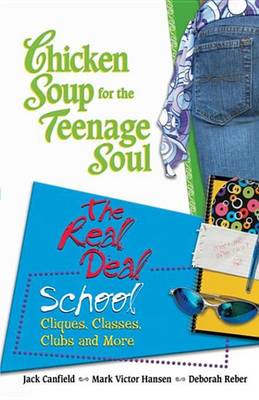 Book cover for Chicken Soup for the Teenage Soul The Real Deal School
