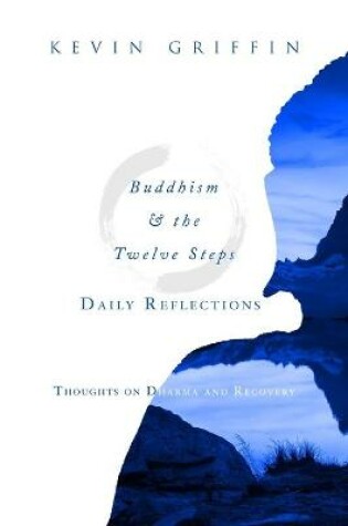 Cover of Buddhism & the Twelve Steps Daily Reflections