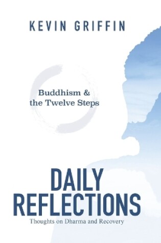 Cover of Buddhism & the Twelve Steps Daily Reflections