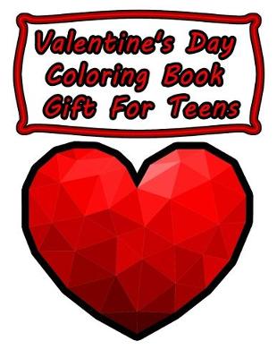 Cover of Valentine's Day Coloring Book Gift For Teens