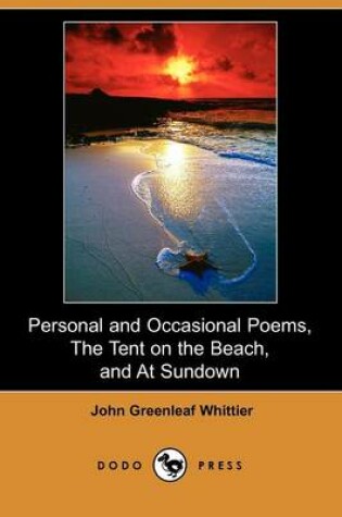 Cover of Personal and Occasional Poems, the Tent on the Beach, and at Sundown (Dodo Press)