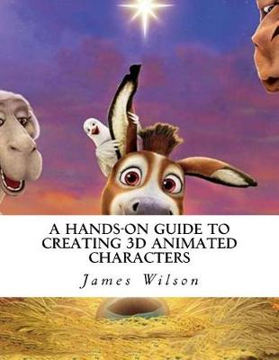 Book cover for A Hands-On Guide to Creating 3D Animated Characters