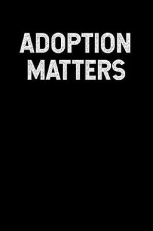 Cover of Adoption Matters