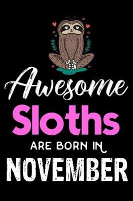 Book cover for Awesome Sloths Are Born in November