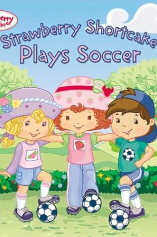 Cover of Strawberry Shortcake Plays Soc