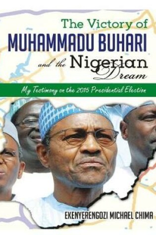 Cover of The Victory of Muhammadu Buhari and the Nigerian Dream