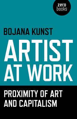 Book cover for Artist at Work, Proximity of Art and Capitalism