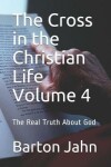 Book cover for The Cross in the Christian Life Volume 4