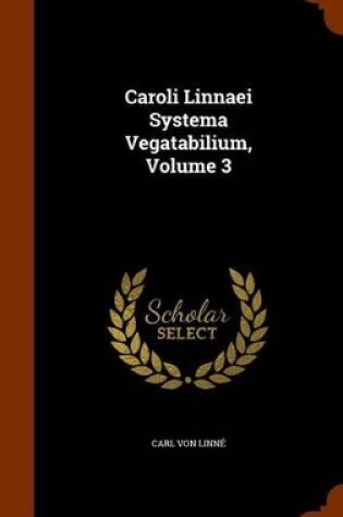 Cover of Caroli Linnaei Systema Vegatabilium, Volume 3