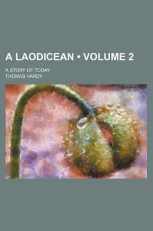 Cover of A Laodicean (Volume 2 ); A Story of Today