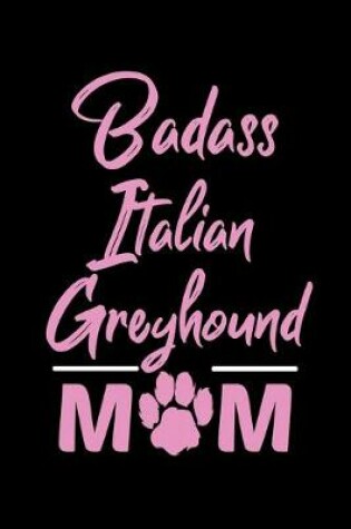 Cover of Badass Italian Greyhound Mom