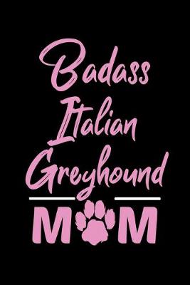 Book cover for Badass Italian Greyhound Mom