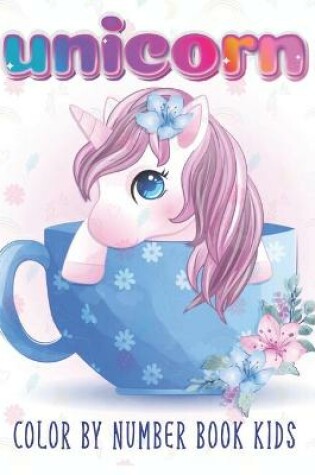 Cover of Unicorn Color By Number Book Kids