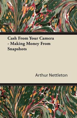 Book cover for Cash From Your Camera - Making Money From Snapshots