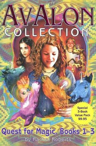 Cover of The Avalon Collection, Quest for Magic, Books 1 - 3