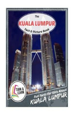 Cover of The Kuala Lumpur Fact and Picture Book