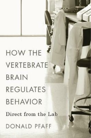 Cover of How the Vertebrate Brain Regulates Behavior