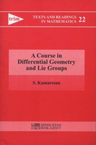 Cover of A Course in Differential Geometry and Lie Groups