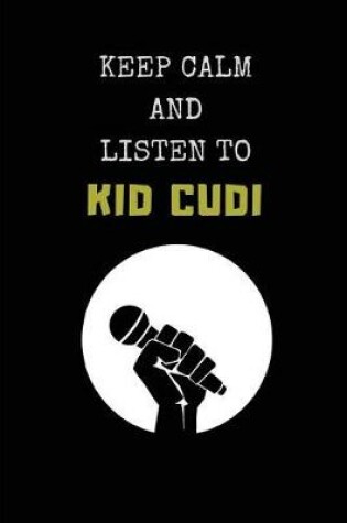 Cover of Keep Calm and Listen to Kid Cudi