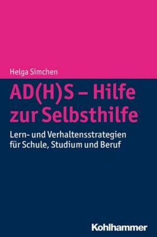 Cover of Ad(h)S - Hilfe Zur Selbsthilfe