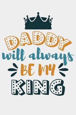 Book cover for Daddy will always be my king