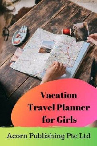 Cover of Vacation Travel Planner for Girls