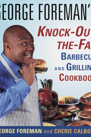 Cover of George Foreman's Knock-Out-the-Fat Barbecue and Grilling Cookbook